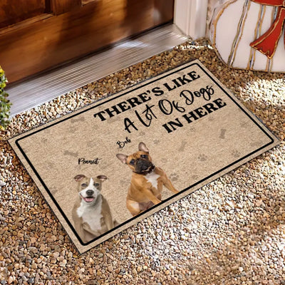 There’s Like A Lot Of Dogs In Here - Personalized Doormat, Doormat Gift For Dog Lover - DM258