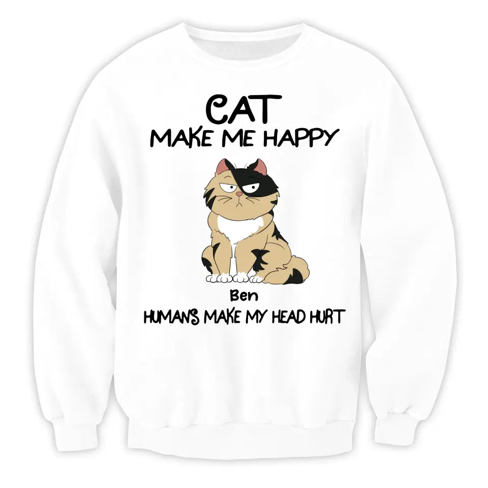Cats Make Me Happy Humans Make My Head Hurt - Personalized T-Shirt, T-Shirt Gift For Cat Lover - TS1043