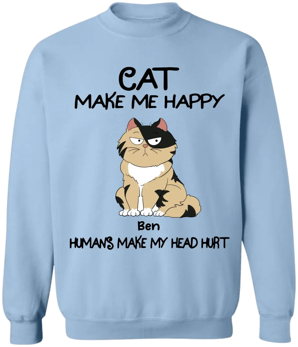 Cats Make Me Happy Humans Make My Head Hurt - Personalized T-Shirt, T-Shirt Gift For Cat Lover - TS1043
