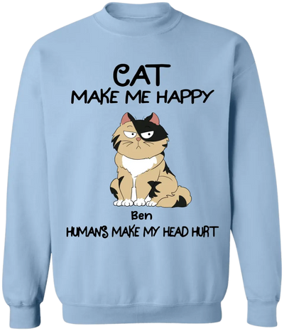 Cats Make Me Happy Humans Make My Head Hurt - Personalized T-Shirt, T-Shirt Gift For Cat Lover - TS1043