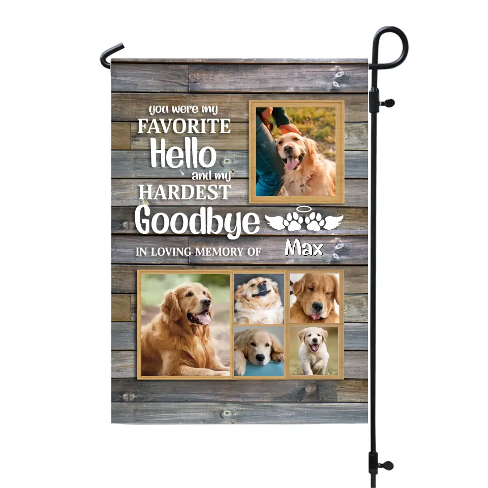 You Were My Favorite Hello And My Hardest Goodbye - Personalized Garden Flag, Memorial Gift - GF149