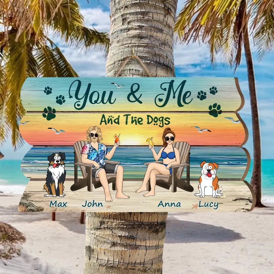 You & Me And The Dogs - Personalized Wooden Sign, Wooden Sign For Beach Lover - DS720