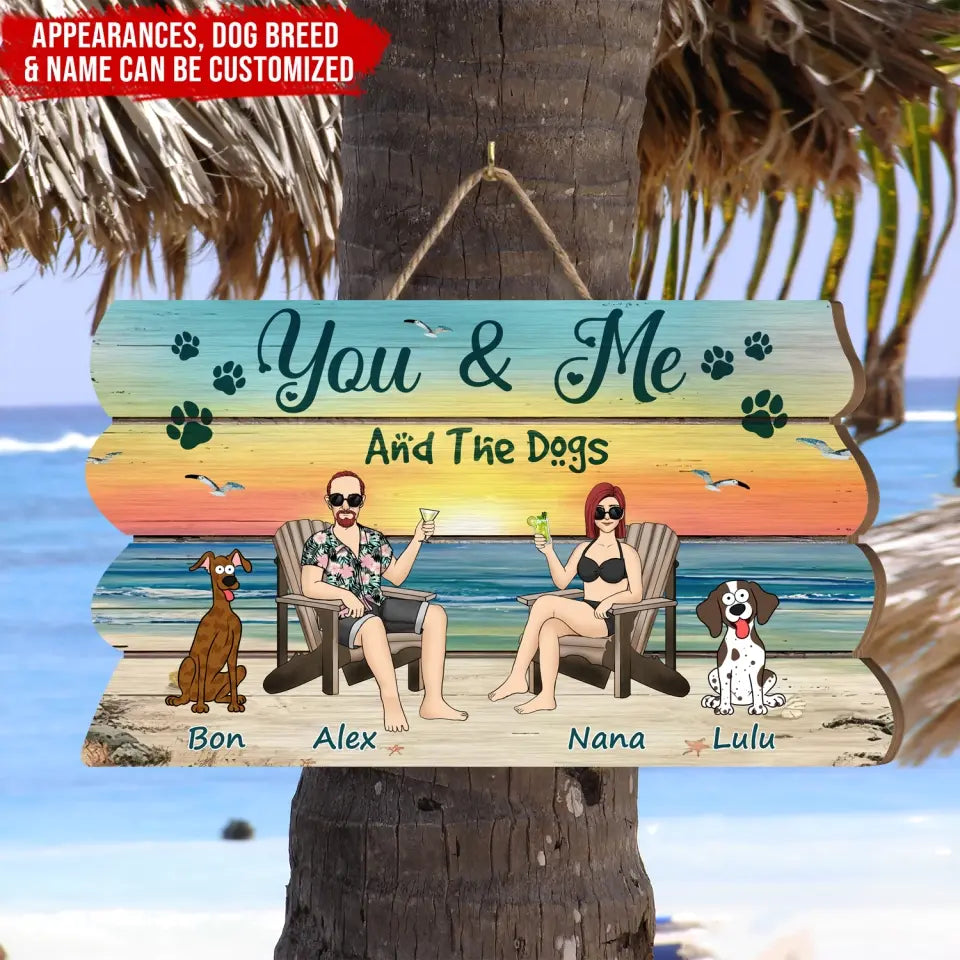 You & Me And The Dogs - Personalized Wooden Sign, Wooden Sign For Beach Lover - DS720