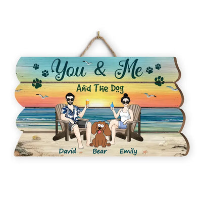 You & Me And The Dogs - Personalized Wooden Sign, Wooden Sign For Beach Lover - DS720