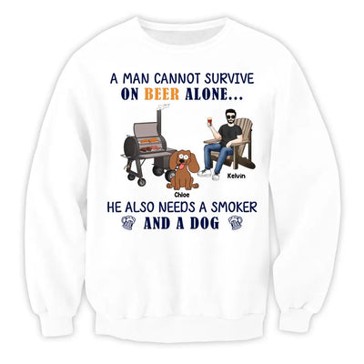 A Man Cannot Survive On Beer ALone He Also Needs A Smoker And A Dog - Personalized T-Shirt - TS1045