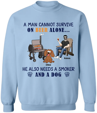 A Man Cannot Survive On Beer ALone He Also Needs A Smoker And A Dog - Personalized T-Shirt - TS1045