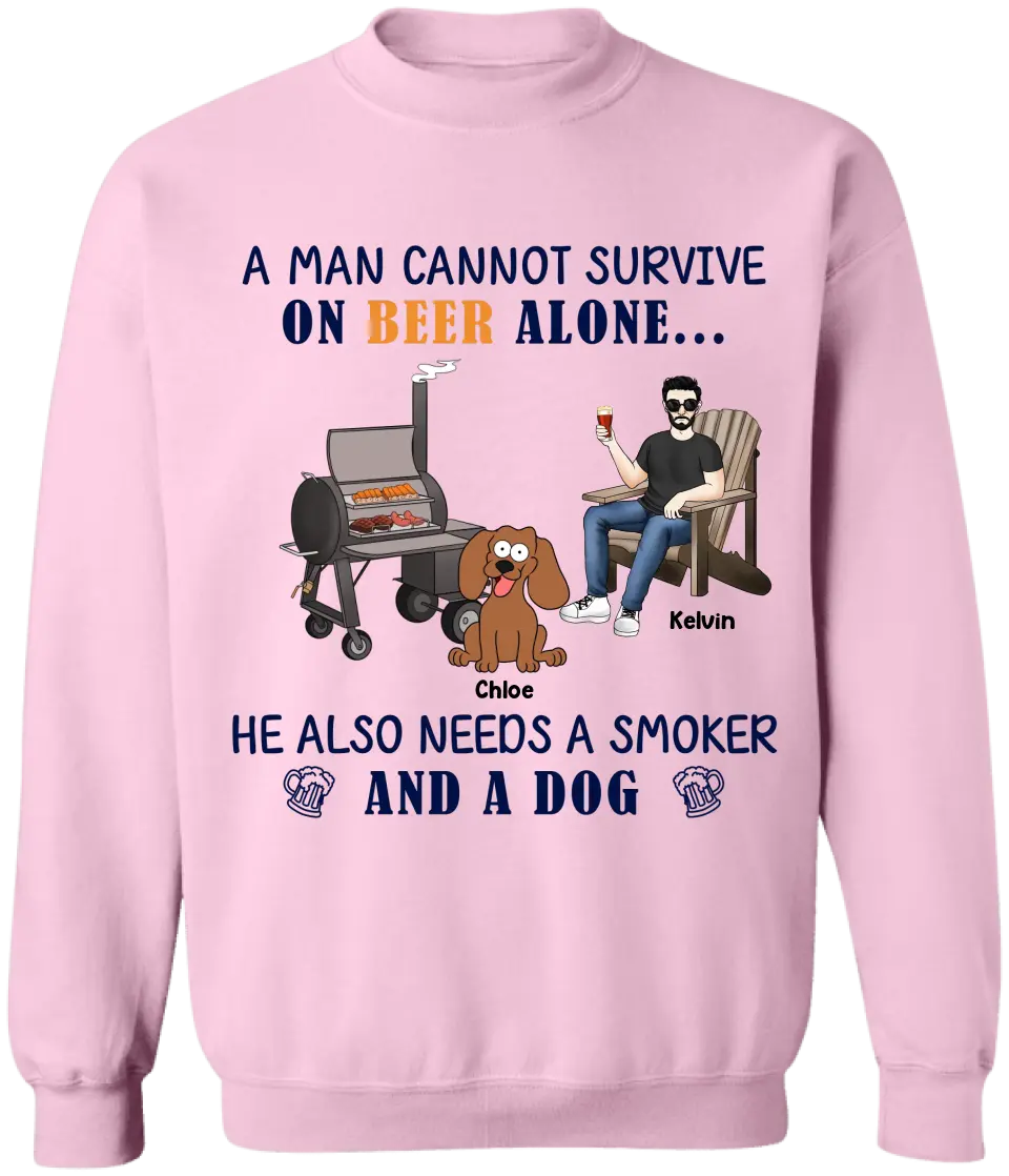 A Man Cannot Survive On Beer ALone He Also Needs A Smoker And A Dog - Personalized T-Shirt - TS1045