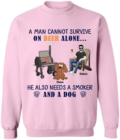 A Man Cannot Survive On Beer ALone He Also Needs A Smoker And A Dog - Personalized T-Shirt - TS1045