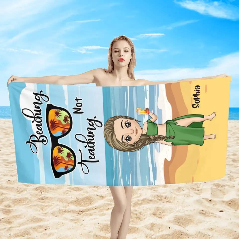 Beaching Not Teaching Towel Teaching Pool - Personalized Beach Towel, Summer Gift for Teacher