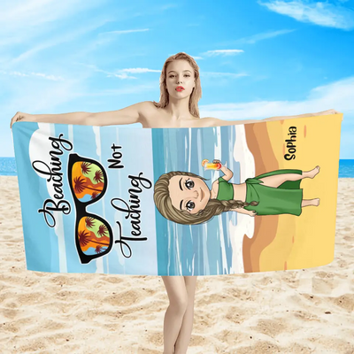 Beaching Not Teaching Towel Teaching Pool - Personalized Beach Towel, Summer Gift for Teacher