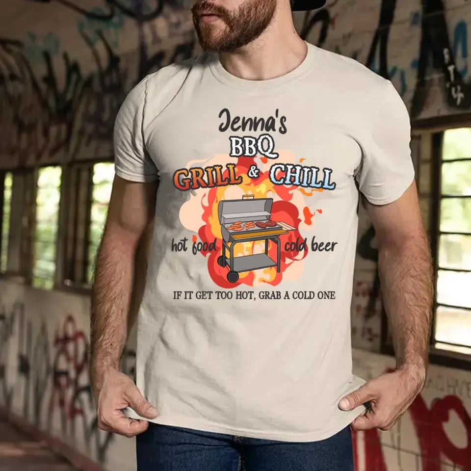 Grill And Chill If It Gets Too Hot Grab A Cold One - Personalized T-shirt - TS1053