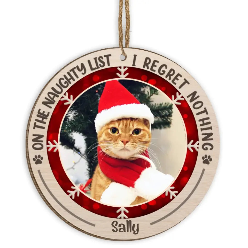 On The Naughty List I Regret Nothing - Personalized Ornament, Gift For Pet Lover