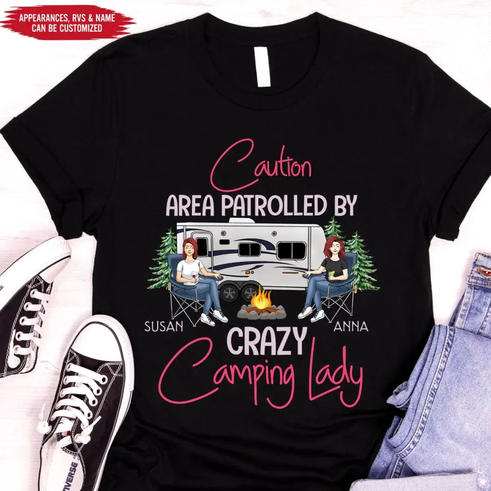 Caution Area Patrolled By Crazy Camping Lady - Personalized T-Shirt, T-Shirt For Camping Lover - TS1054