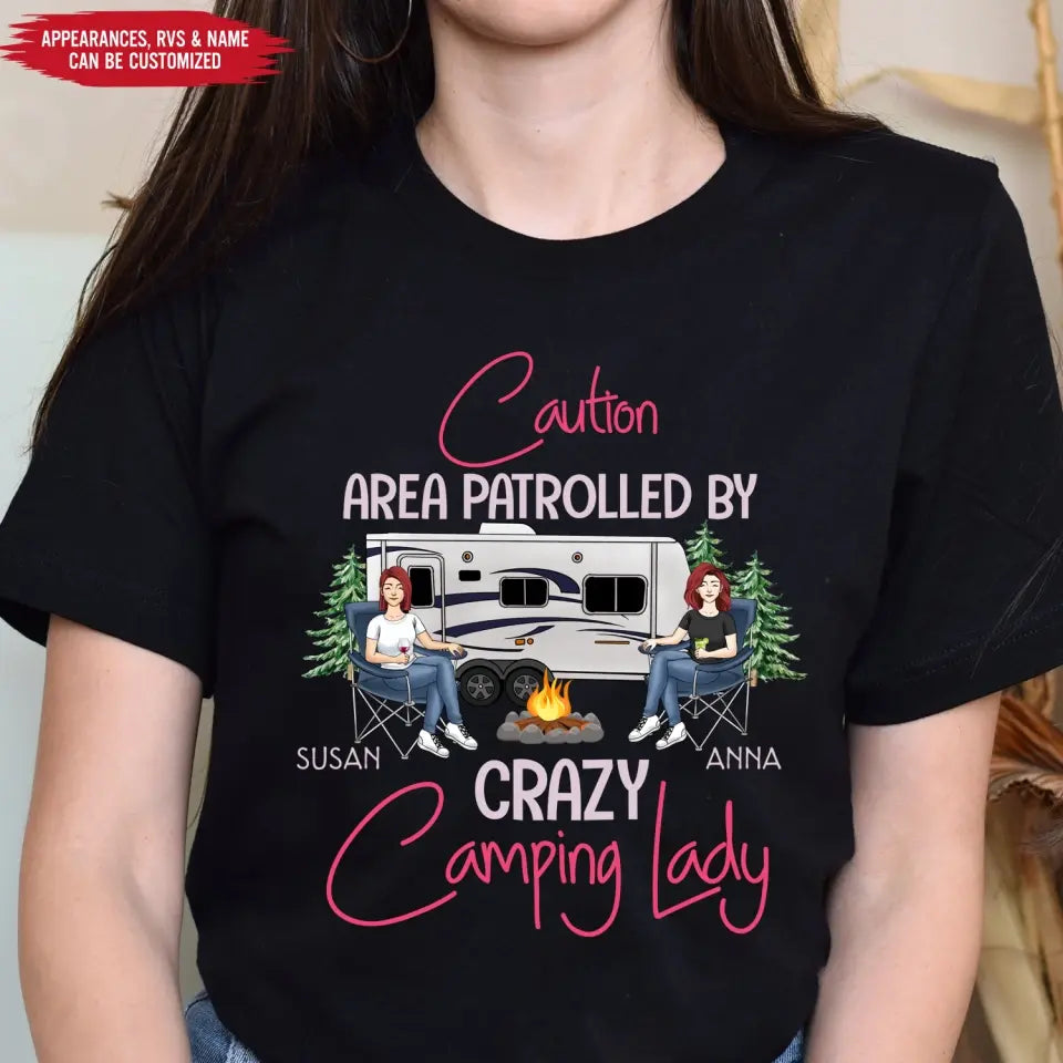 Caution Area Patrolled By Crazy Camping Lady - Personalized T-Shirt, T-Shirt For Camping Lover - TS1054