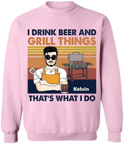 I Drink Beer And Grill Things That’s What I Do - Personalized T-Shirt - TS1055