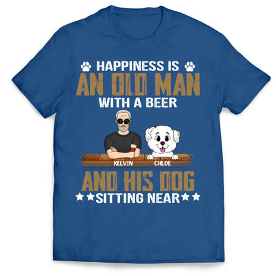 Happiness Is An Old Man With A Beer And His Dog Sitting Near - Personalized T-Shirt, Gift For Dog Dad, Dog Lovers - TS1057
