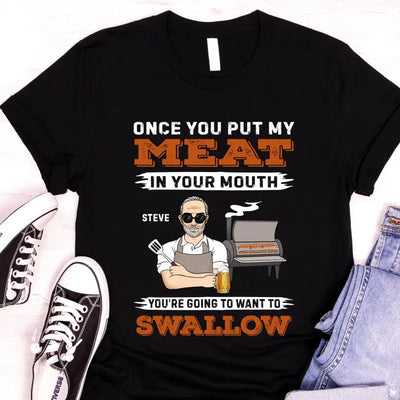 Put My Meat in Your Mouth - Personalized T-Shirt, Gift For Family - TS1058