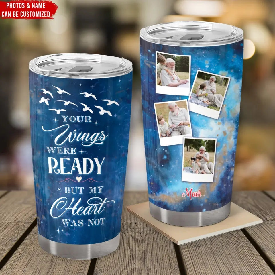 Your Wings Were Ready - Personalized Tumbler, Sympathy Gift - TL79