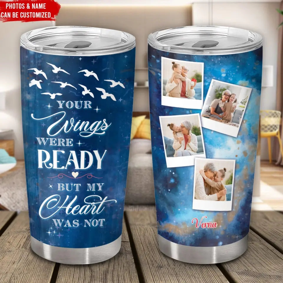 Your Wings Were Ready - Personalized Tumbler, Sympathy Gift - TL79