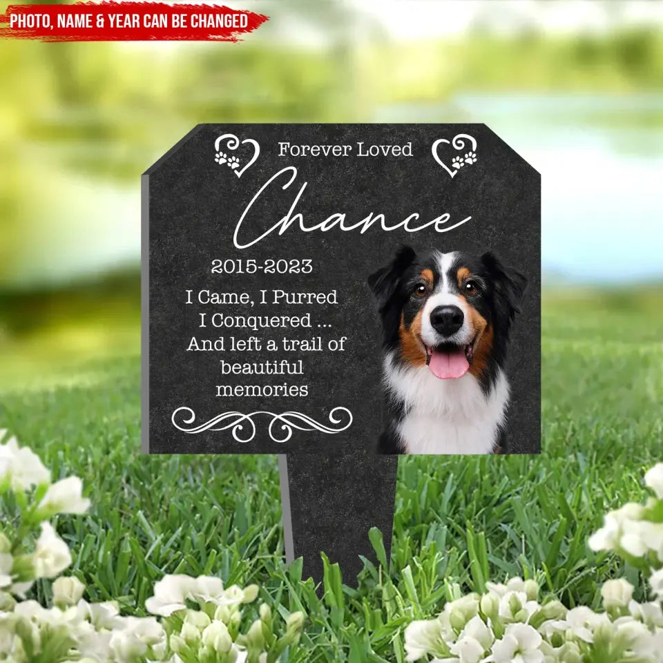 Forever Loved I Came, I Purred I Conquered And Left A Trail Of Beautiful Memories - Personalized Plaque Stake - PS65