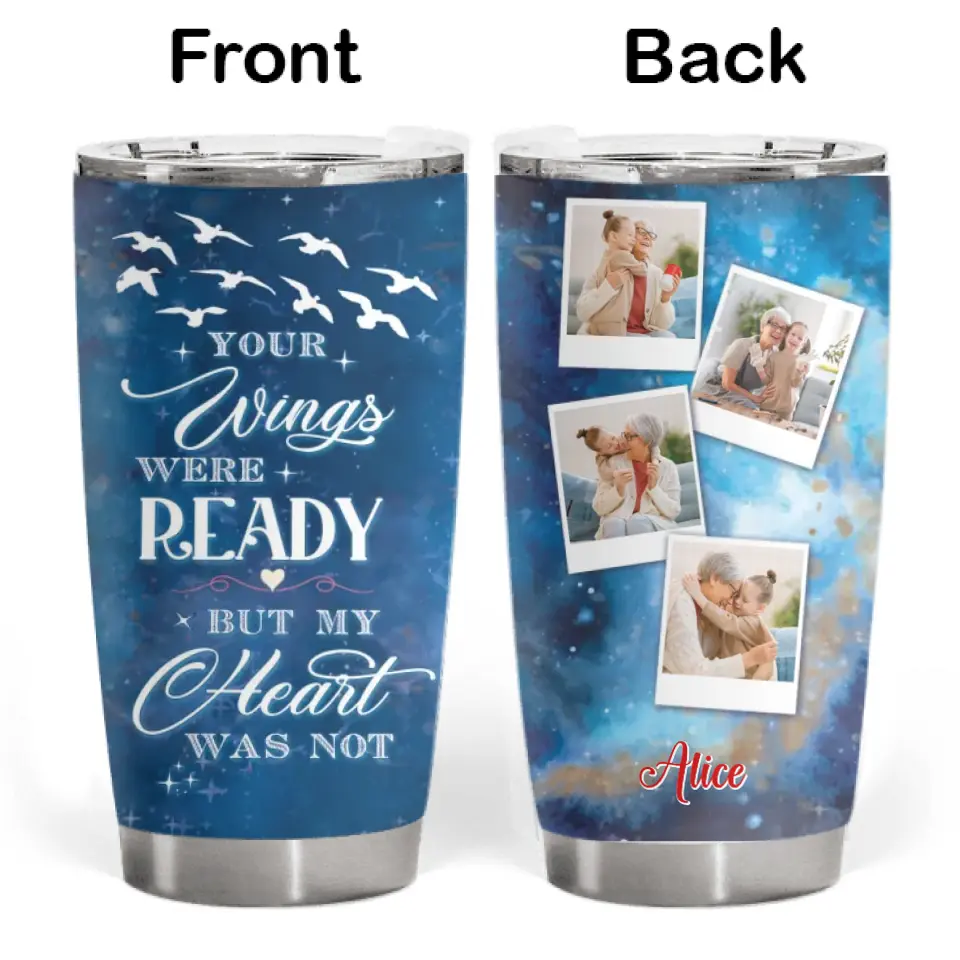 Your Wings Were Ready - Personalized Tumbler, Sympathy Gift - TL79