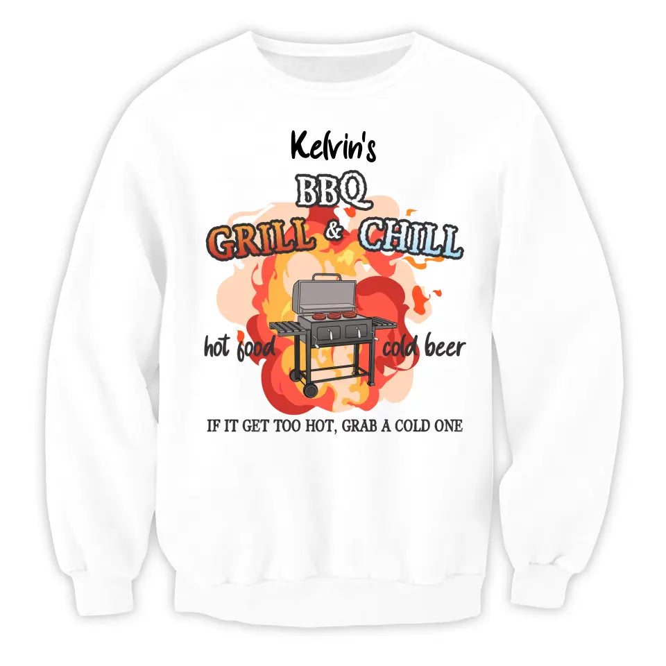Grill And Chill If It Gets Too Hot Grab A Cold One - Personalized T-shirt - TS1053