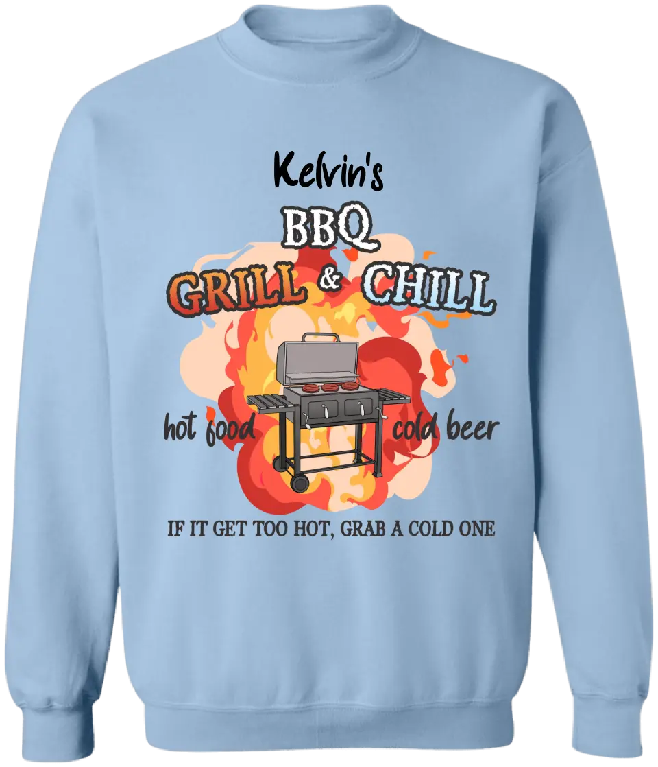 Grill And Chill If It Gets Too Hot Grab A Cold One - Personalized T-shirt - TS1053