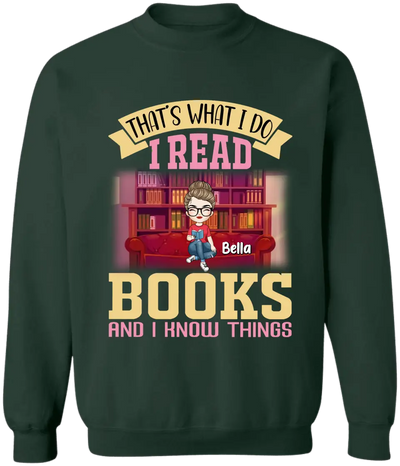 That’s What I Do I Read Books And I Know Things - Personalized T-Shirt, T-Shirt Gift For Book Lover - TS1060