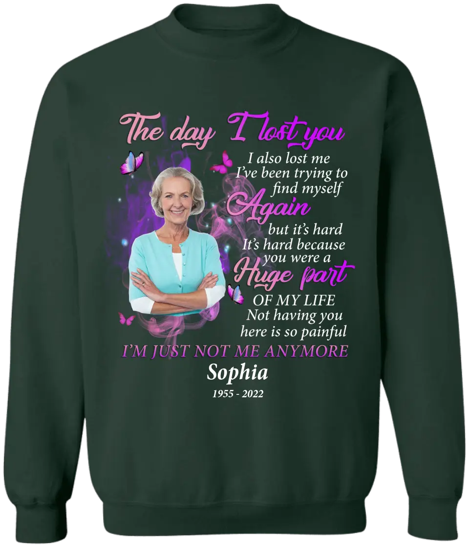 The Day I Lost You I Also Me I’ve Been Trying To Find Myself Again But It’s Hard  - Personalized T-Shirt - TS1062