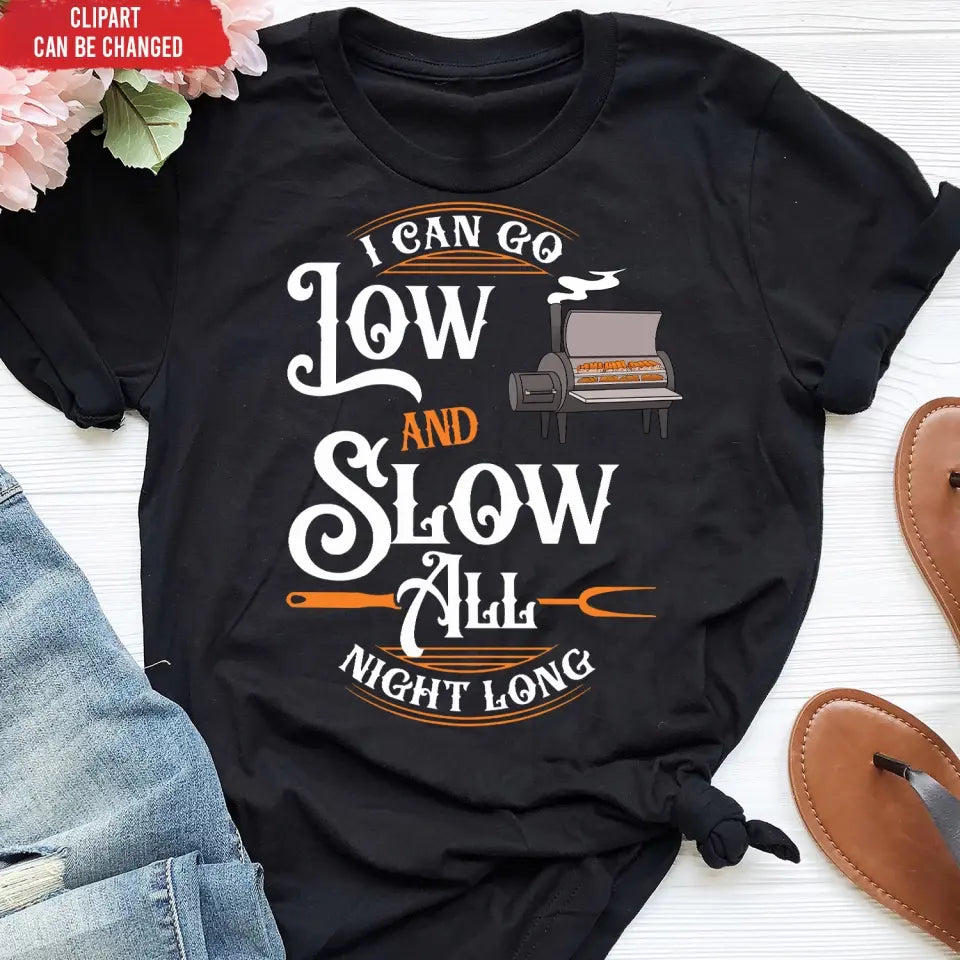 I Can Go Low And Slow All Night Long - Personalized T-Shirt, BBQ Master Grill Smoker Shirt - TS1065