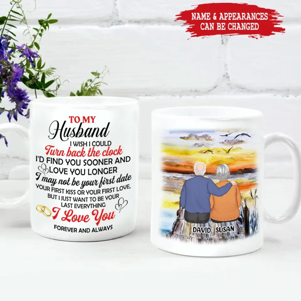 To My Husband I Wish I Could Turn Back The Clock - Personalized Mug, Mug For Couple - M81