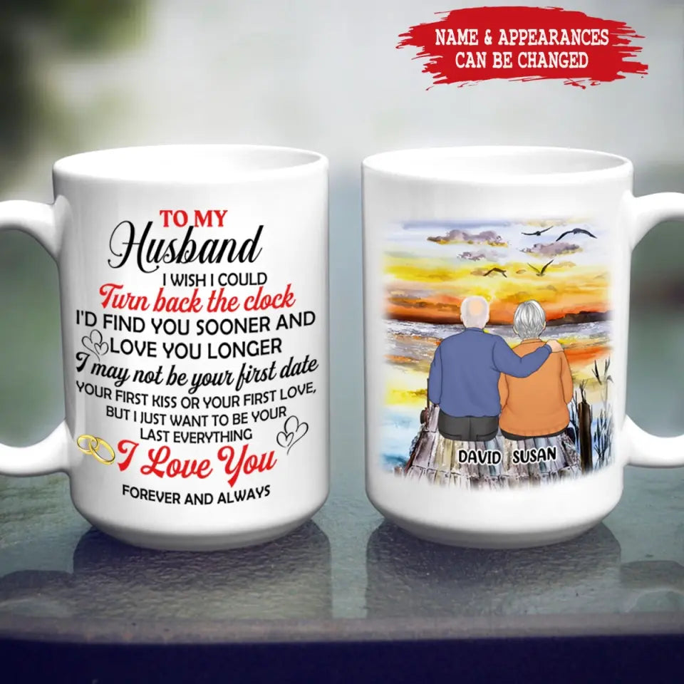 To My Husband I Wish I Could Turn Back The Clock - Personalized Mug, Mug For Couple - M81