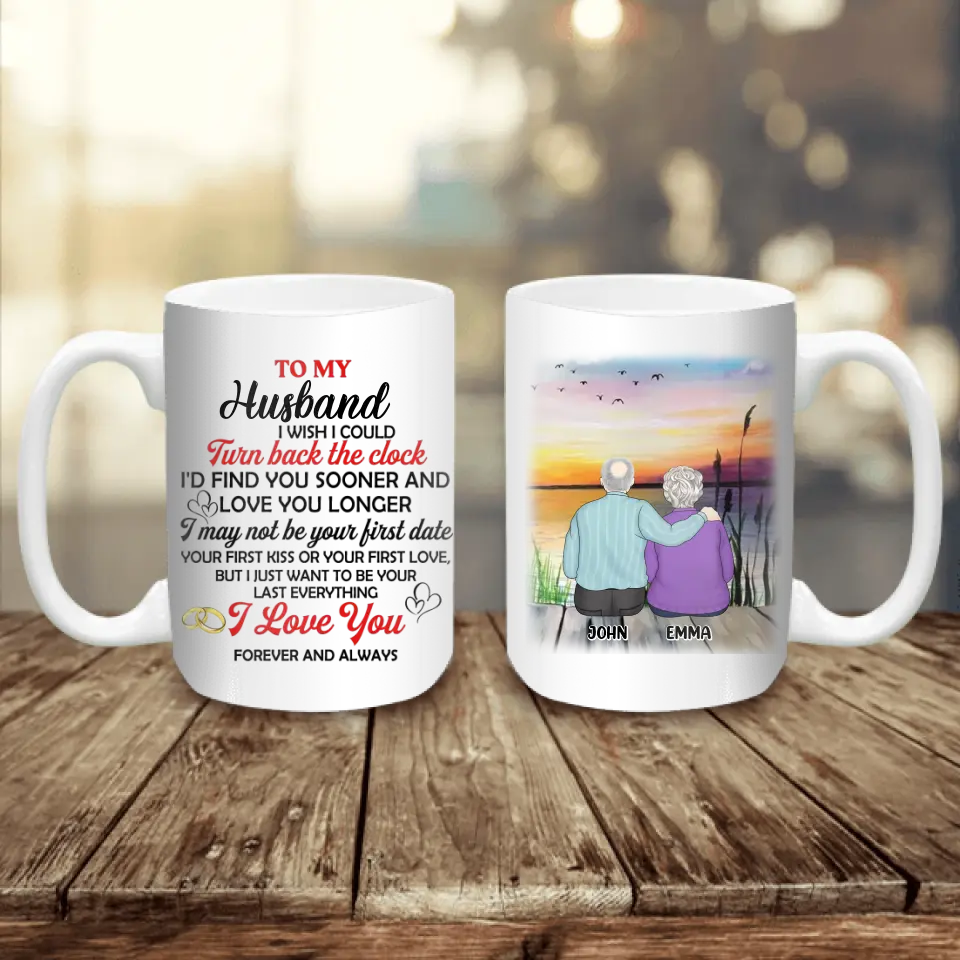To My Husband I Wish I Could Turn Back The Clock - Personalized Mug, Mug For Couple - M81