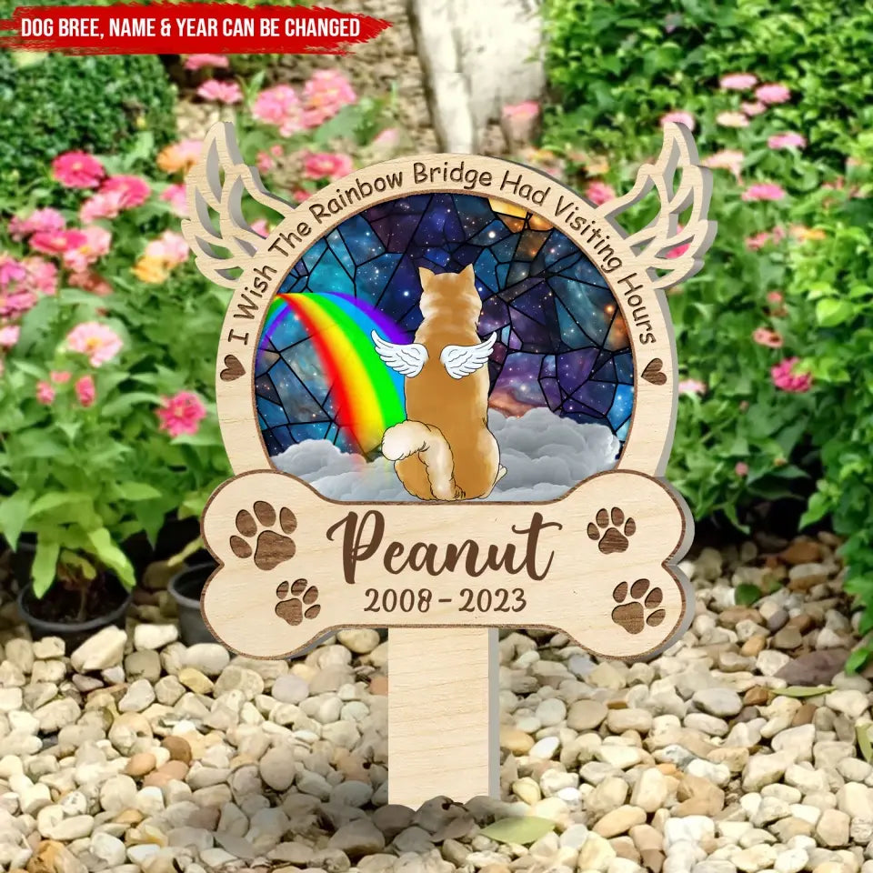 I Wish The Rainbow Bridge Had Visiting Hours - Personalized Plaque Stake, Memorial Gift for Dog Lover - PS67