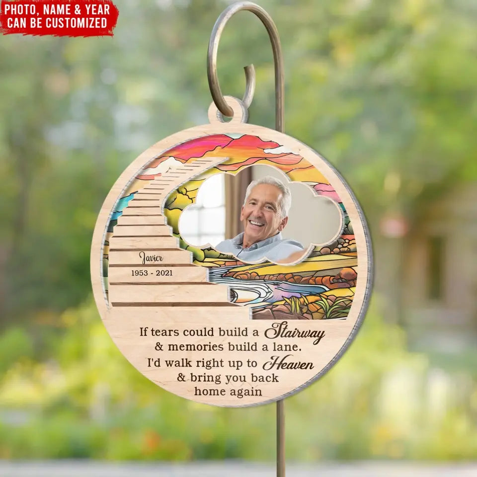 If Tears Could Build A Stairway - Personalized Suncatcher Hanging, Loss Of Loved One, Remembrance Gift - SH03