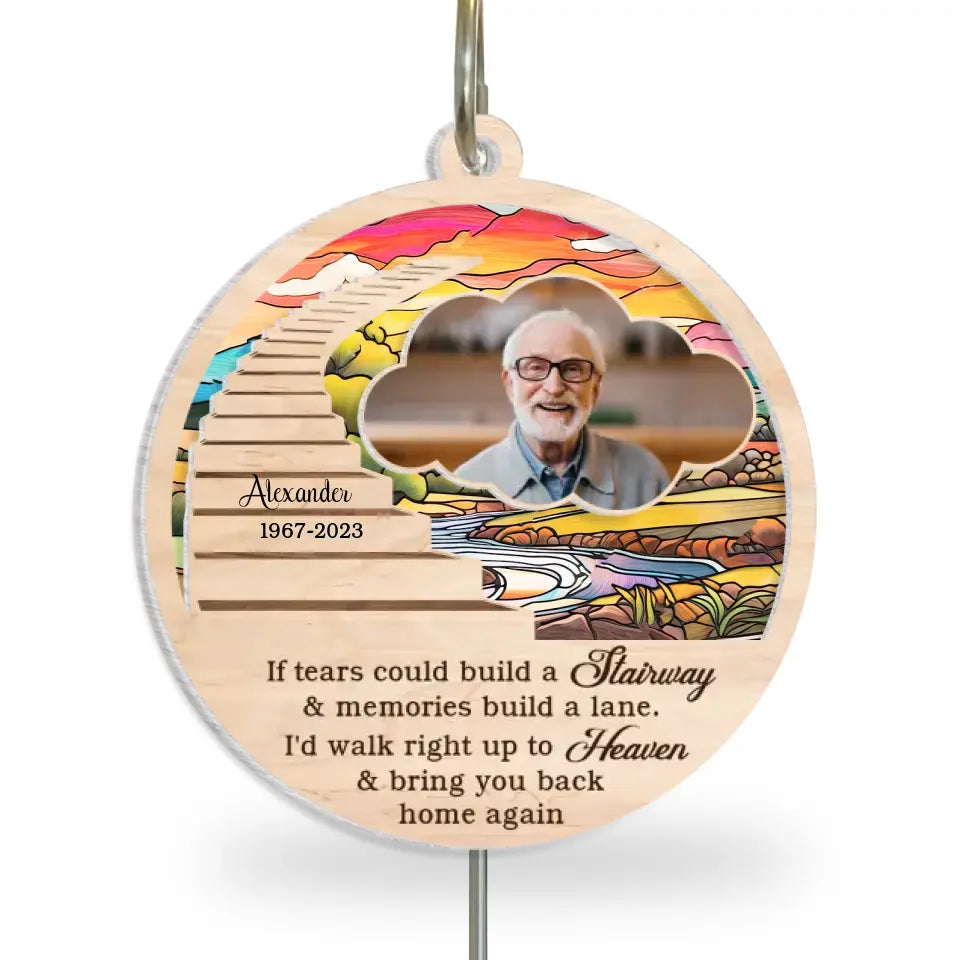 If Tears Could Build A Stairway - Personalized Suncatcher Hanging, Loss Of Loved One, Remembrance Gift - SH03