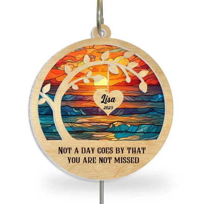 Memorial Suncatcher, Not A Day Goes By That You Are Not Missed - Personalized Suncatcher Hanging - SUN17