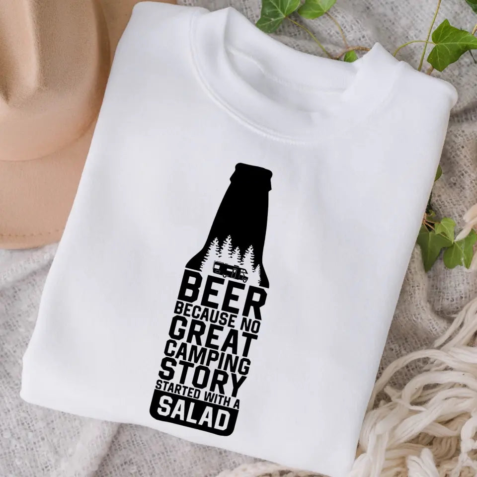 Beer Because No Great Camping Story Started With A Salad - Personalized T-Shirt, Gift for Camping Lover - TS1071