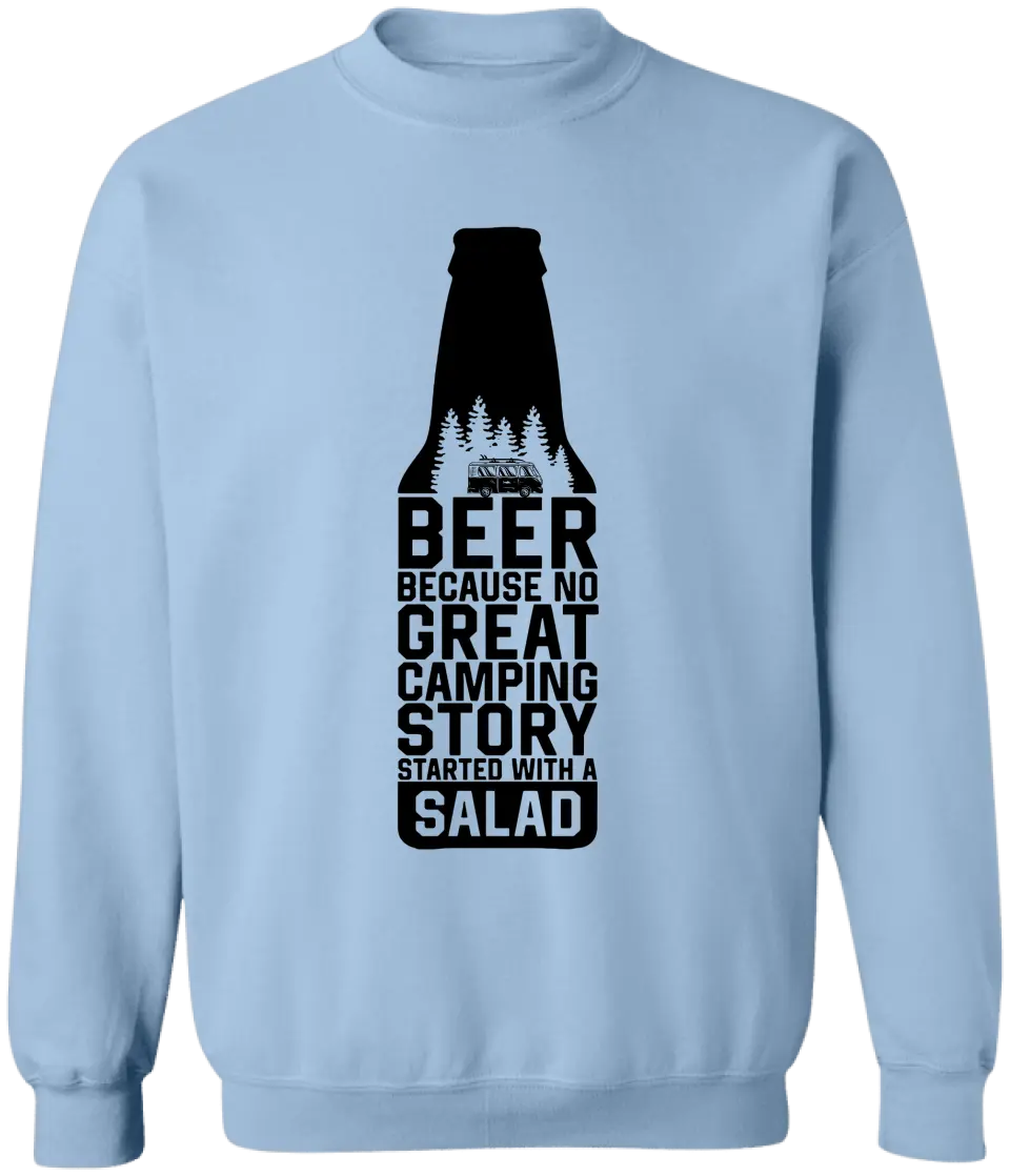 Beer Because No Great Camping Story Started With A Salad - Personalized T-Shirt, Gift for Camping Lover - TS1071