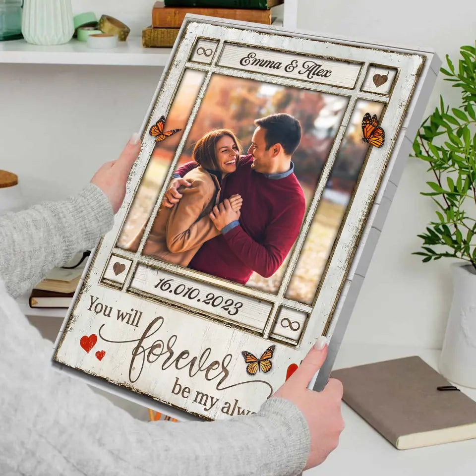 You Will Forever Be My Always - Personalized Canvas, Photo Wall Art Decor Gift for Couple/Gift for Her/Gift for Him - CA99