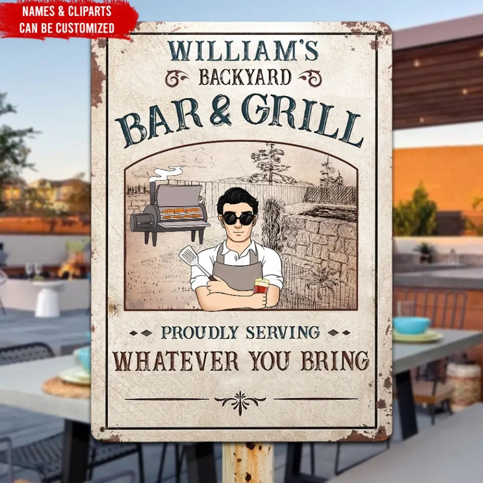 Backyard Bar & Grill Proudly Serving Whatever You Bring - Personalized Metal Sign - MTS754