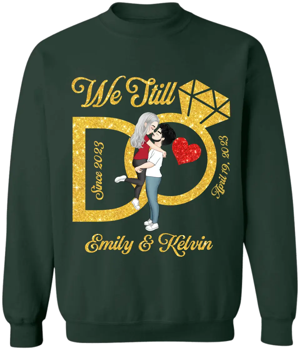 We Still Do, Wedding Anniversary Wife And Husband  - Personalized T-Shirt - TS1075