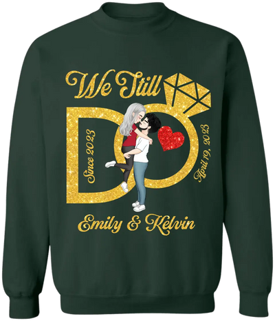 We Still Do, Wedding Anniversary Wife And Husband  - Personalized T-Shirt - TS1075
