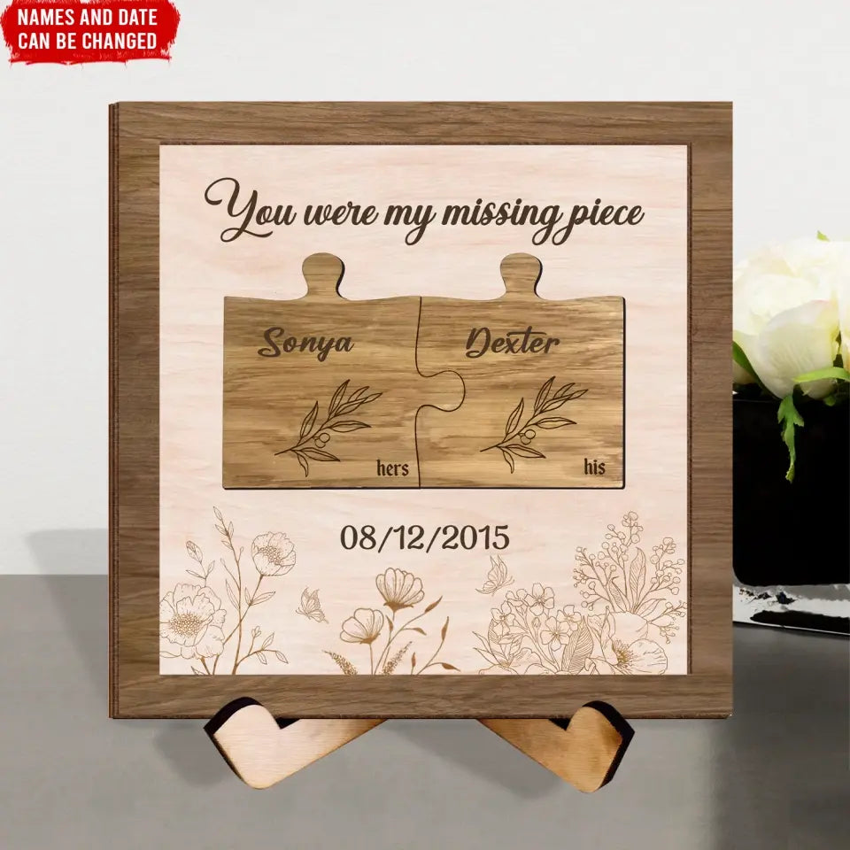 You Were My Missing Piece - Personalized Sign With Stand, Couple Gift, Anniversary Gift Idea,Personalized Sign With Stand, Sign With Stand, custom Sign With Stand,  valentines day, valentines, valentines day gift, happy valentines day