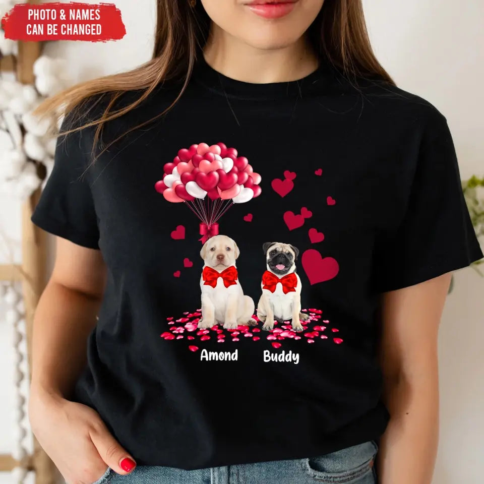 Dog Balloon Valentine - Personalized T-Shirt, T-Shirt Gift For Dog Lover - TS1078