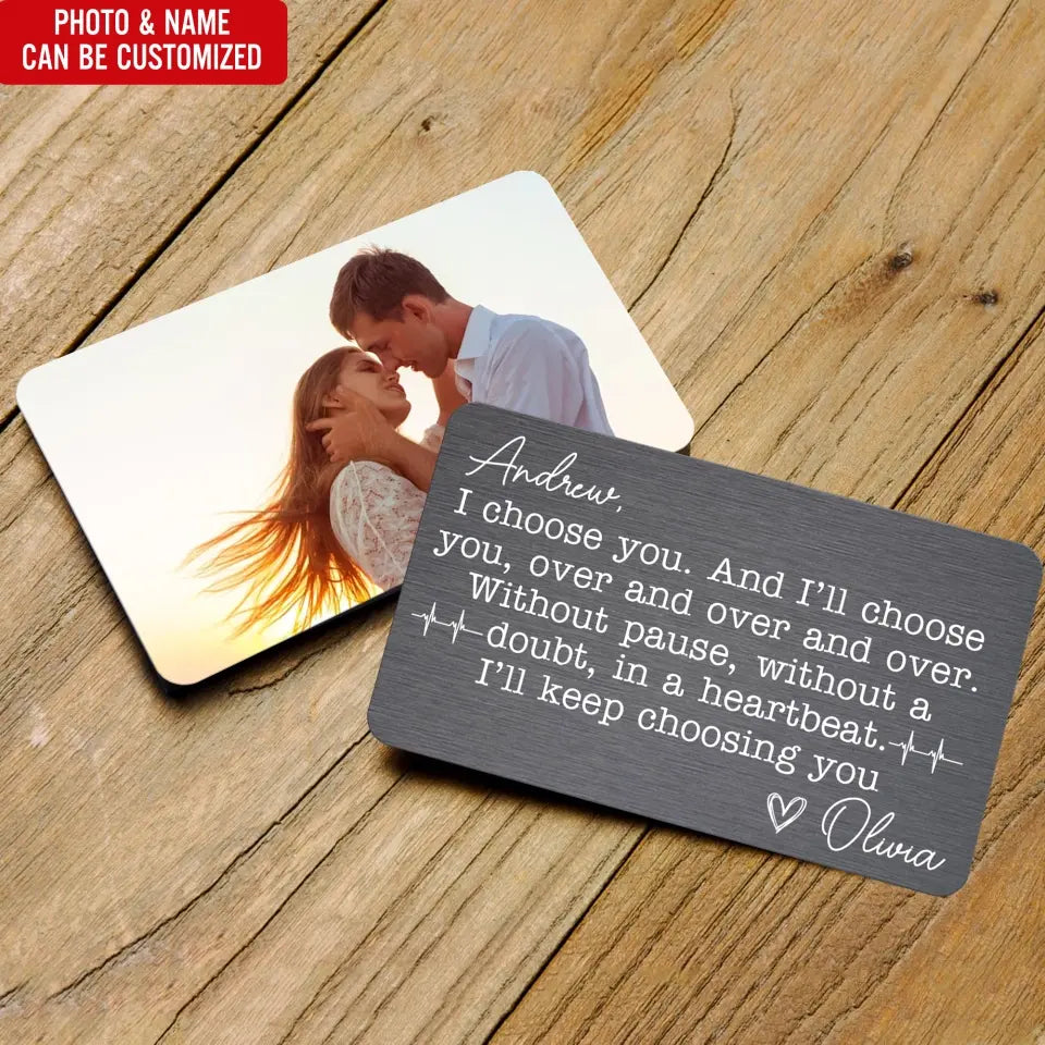 I Choose You And I'll Choose You - Personalized Metal Wallet Card, Gift For Couple, Gift For Valentine - MC08