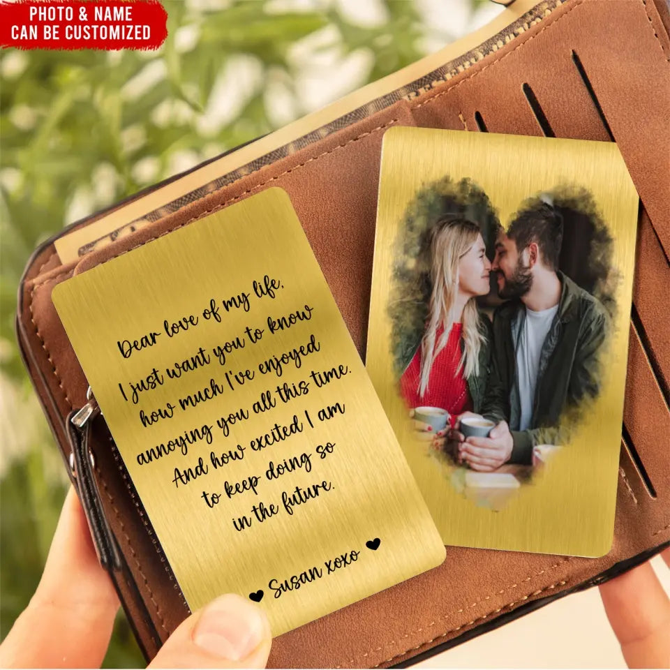 Custom Couple Photo Dear Love Of My Life - Personalized Metal Wallet Card, Anniversary Gift for Wife/Husband/Finance - MC10