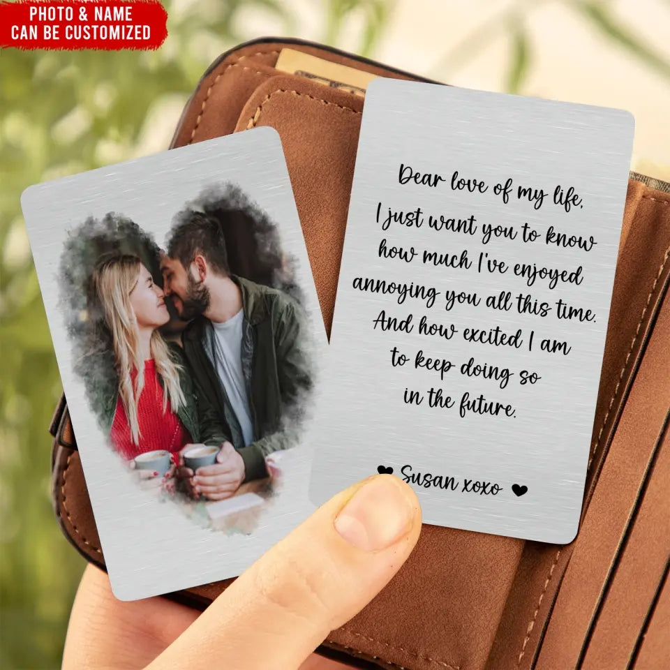 Custom Couple Photo Dear Love Of My Life - Personalized Metal Wallet Card, Anniversary Gift for Wife/Husband/Finance - MC10