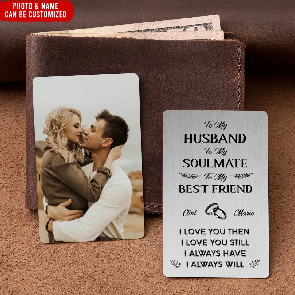 To My Husband To My Soulmate To My Best Friend - Personalized Wallet Card, Gift For Him - MC11