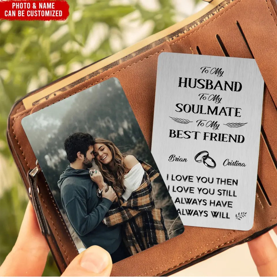 To My Husband To My Soulmate To My Best Friend - Personalized Wallet Card, Gift For Him - MC11